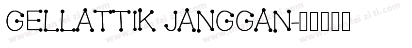 Gellattik Janggan字体转换